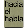 Hacia El Habla by Marie Laznik