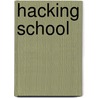 Hacking School by Damian Put