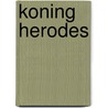 Koning Herodes door M.A. Wes