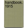 Handbook. 1915 door Onbekend