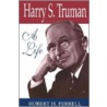 Harry S.Truman by Robert H. Ferrell