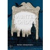 Haunted London door Peter Underwood