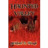 Haunted Valley door Michael D. Waugh