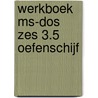 Werkboek ms-dos zes 3.5 oefenschijf