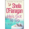 He's Got To Go door Sheila O'Flanagan