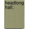 Headlong Hall; door Thomas Love Peacock