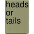 Heads Or Tails