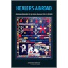 Healers Abroad by Institute of Medicine