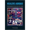 Healers Abroad door Institute of Medicine