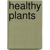 Healthy Plants door Onbekend