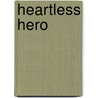 Heartless Hero door L.K. Wilson Jr