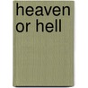 Heaven or Hell by Valerie Pope