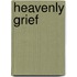 Heavenly Grief