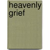 Heavenly Grief by Don Clifford