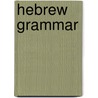 Hebrew Grammar door Onbekend