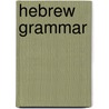 Hebrew Grammar door Wilhelm Gesenius