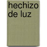 Hechizo De Luz door Ricardo Reyes