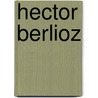 Hector Berlioz door Jean Lucien Adolphe Jullien