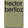 Hector Berlioz door Adolphe Jullien