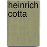 Heinrich Cotta by Albert Richter