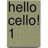 Hello Cello! 1 by Unknown