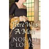 Here Was A Man by Norah Lofts