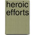 Heroic Efforts