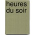 Heures Du Soir