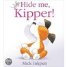 Hide Me Kipper door Mr Mick Inkpen