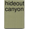 Hideout Canyon by Jack Curtis