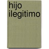 Hijo Ilegitimo door Maggie Cox