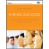 Hiring Success door Steven T. Hunt