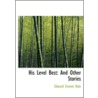 His Level Best by Edward Everett Hale
