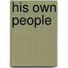 His Own People by Lawrence Mazzanovich