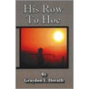 His Row To Hoe door Graydon E. Horath
