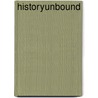 Historyunbound door William Maltby