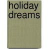 Holiday Dreams door Annette Mahon
