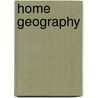 Home Geography door Harold Wellman Fairbanks