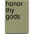 Honor Thy Gods