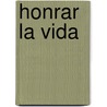 Honrar La Vida by Fernando Mirza