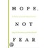 Hope, Not Fear