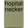 Hopital Necker door Jean Francois Le Dentu