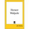Horace Walpole door John Morley