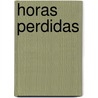 Horas Perdidas door JesúS. Ech iz