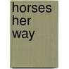 Horses Her Way door Sibley Miller