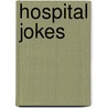 Hospital Jokes door Dilwyn Phillips