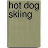 Hot Dog Skiing door Bob Mann