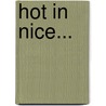 Hot In Nice... door A.L. Elliot