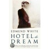 Hotel De Dream door Edmund White