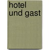 Hotel und Gast door Hermann Grüner